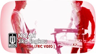 NOAH - Jika Engkau (Official Lyric Video)