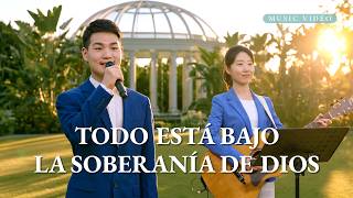 Música cristiana | Todo está bajo la soberanía de Dios