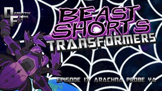 Transformers Beast Shorts: Episode 17 - Arachna Probe Ya