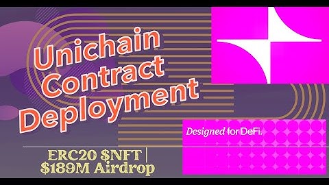 Unichain Contract Deployment | Airdrop ERC20 #Token | #NFT Smart Contract