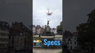 Pixel 7 Camera Specs #shorts #youtubeshorts #pixel7cameraspecs