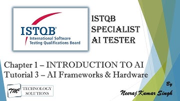 ISTQB AI Tester | AI Frameworks | Hardware for AI Based Systems | AI Tutorials