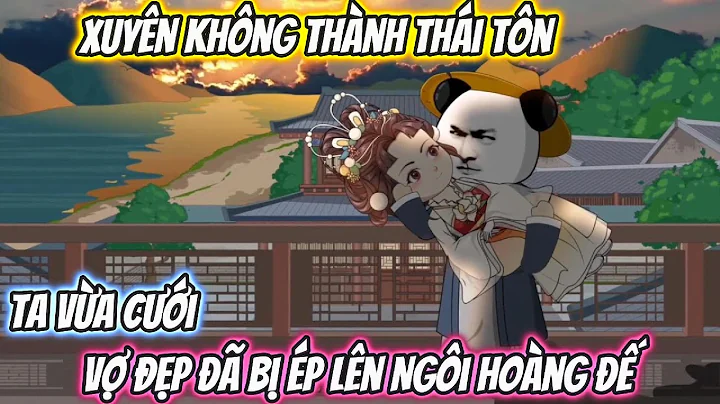 Xuyên Không Thành Thái Tôn, Ta Vừa Cưới Vợ Đẹp Đã Bị Ép Lên Ngôi Hoàng Đế | XRP Vietsub