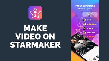Starmaker Tutorial: How to Make Videos on StarMaker?