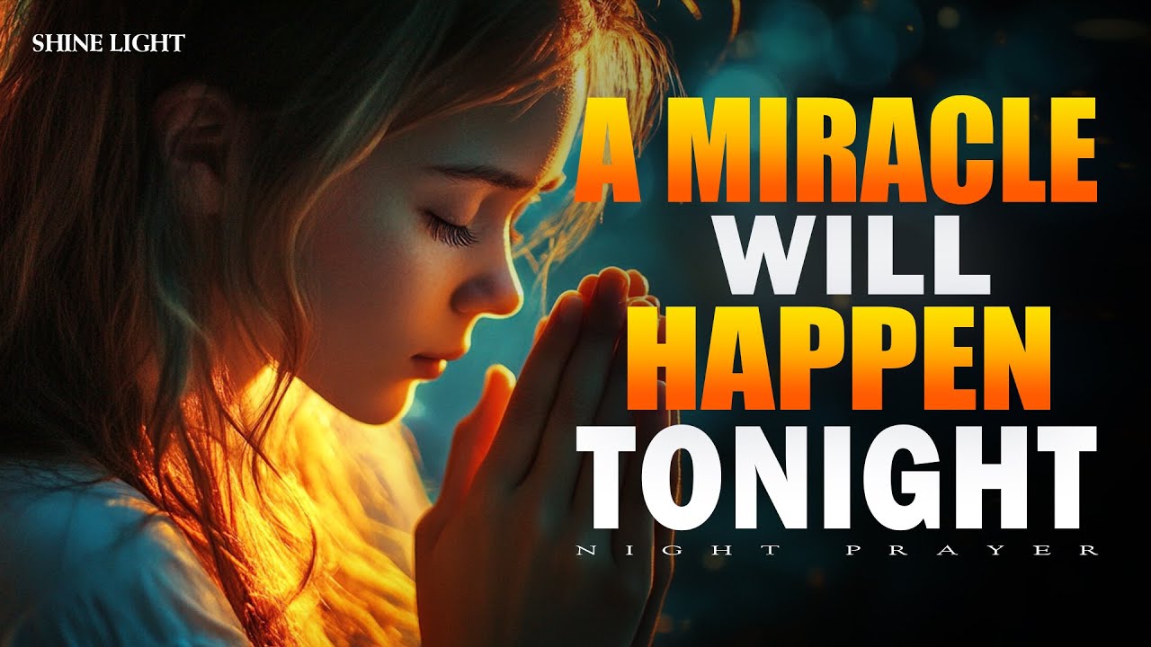 Powerful Prayer for a Miracle in a Difficult Situation | Pray This Prayer Every Night Before Bed