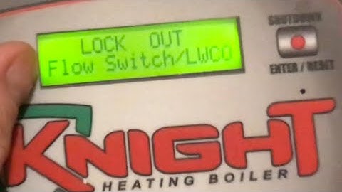 LOCK OUT “Flow Switch/LWCO” error code knight boiler lochnavar (troubleshooting)