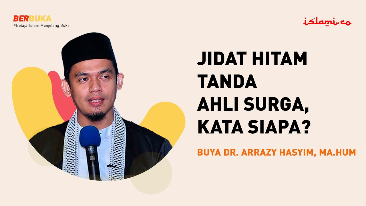 BUYA ARRAZY HASYIM: JIDAT HITAM BUKAN TANDA AHLI SURGA | BERBUKA