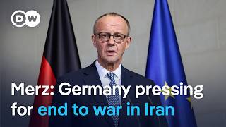 Merz: Germany Working With Partners To Help End Iran War Dw News