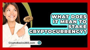 What Does It Mean to Stake Cryptocurrency? - CryptoBasics360.com