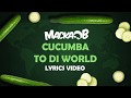 Macka B - Cucumba To Di World (Official Lyric Video)