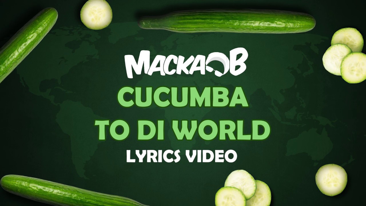 ⁣Macka B - Cucumba To Di World (Official Lyric Video)