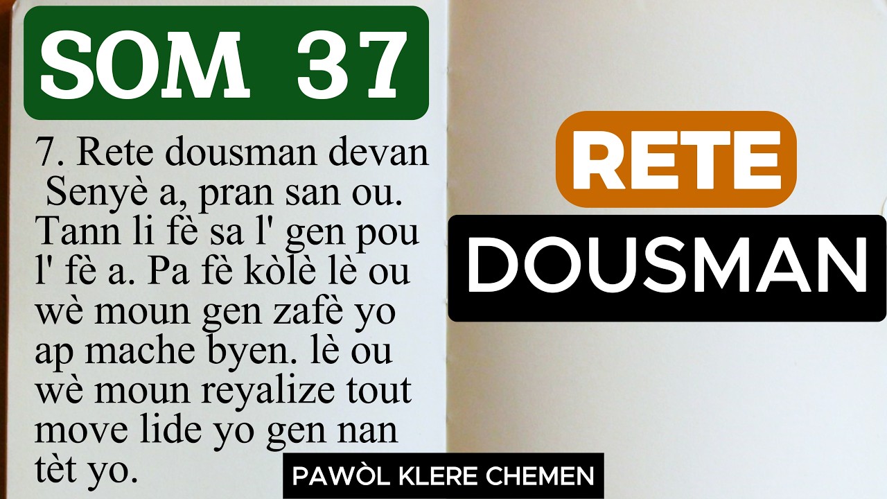 Bib la an kreyòl: som 37- rete dousman devan Senyè a | pawol klere chemen