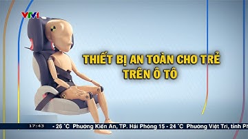 Triển khai quy định thiết bị an toàn cho trẻ trên ô tô | VTVIndex