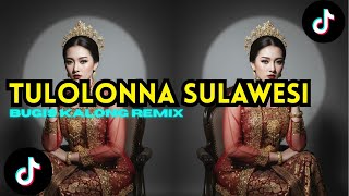 Dj Tulolonna Sulawesi  Bugis Kalong Remix Viral Terbaru 2025