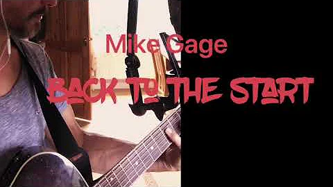 Mike Gage- Back to the start
