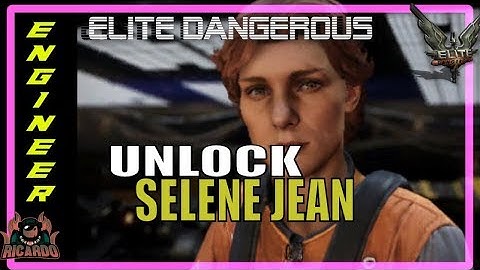 Elite Dangerous Engineers Unlock Selene Jean