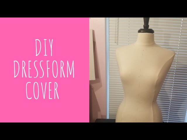 jersey dress form covers How to Make a Dress Form Cover: 6 Easy Steps