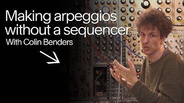 Colin Benders on making arpeggios without a sequencer (Sneak Peek)