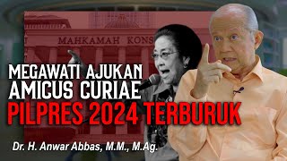 MEGAWATI AJUKAN AMICUS CURIAE, PILPRES 2024 TERBURUK | Dr. H. Anwar Abbas, M.M., M.Ag.