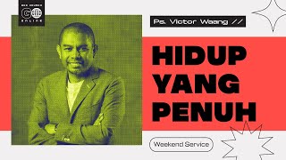 Hidup yang Penuh - Ps Victor Waang | ECC Go Online May 2