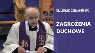 Zagrożenia Duchowe. PUŁAPKI i LĘKI szatana - ks. Edmund Szaniawski MIC