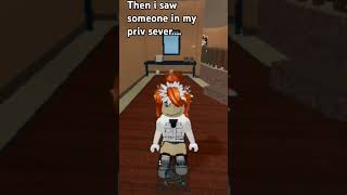 she was actually chasing me then when i checked again her user was play with me!.... it was scary..