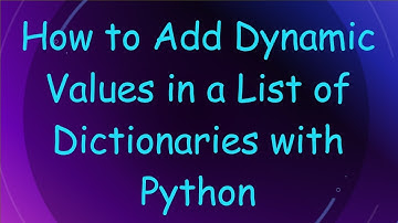 How to Add Dynamic Values in a List of Dictionaries with Python