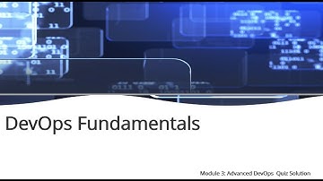 IBM DevOps Fundamentals Module 3: Advanced DevOps  Quiz Solution