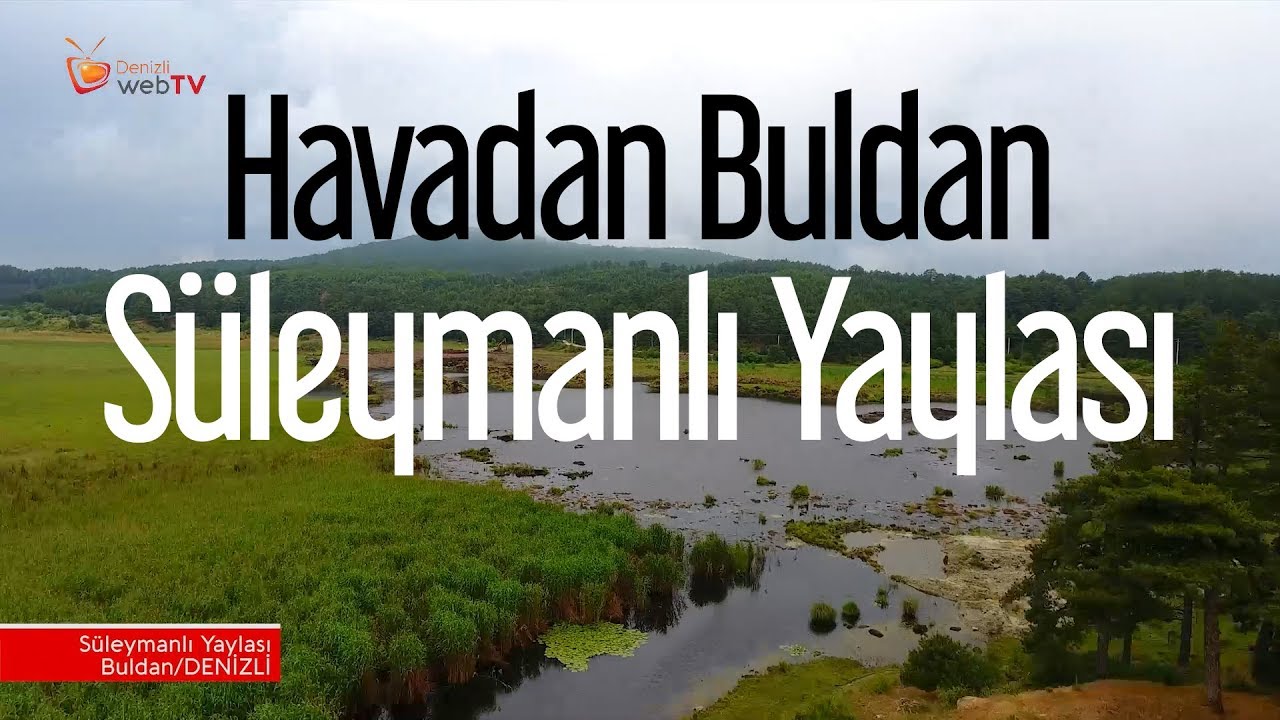 BULDAN SÜLEYMANLI YAYLASI HAVADAN İZLEYİN! | DENİZLİ WEBTV