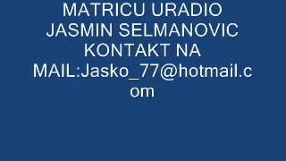 Video thumbnail of "MATRICA-DA SAM SOKO-URADIO JASMIN SELMANOVIC.wmv"