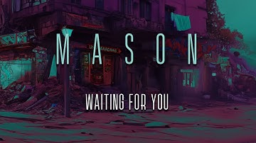 MASON ‘Waiting for You’ (Eönian Records)