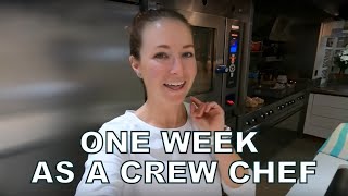 ONE WEEK AS A CREW CHEF
