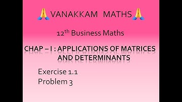 Applications of Matrices and Determinants (Part 4) | Business Maths (TN Syllabus) - 12th Std