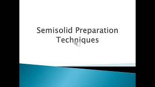 Lab Ceutics 2 - Semisolid Preparation Techniques