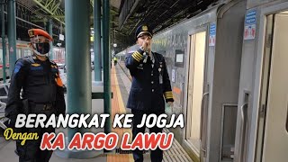 BERANGKAT KE YOGYAKARTA | BERSAMA KONDEKTUR KERETA API ARGO LAWU