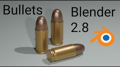 How to make Bullets in Blender 2.8
