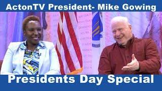 Presidents Day Special with ActonTV President- Mike Gowing