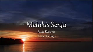 Melukis Senja-Budi Doremi (cover by Rey)//Lirik