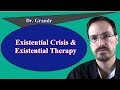 What are existential therapy and the existential crisis