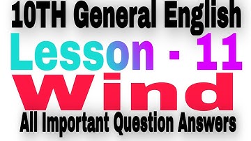 Lesson 11 ✍️ WIND ✍️ 10th general english All imp question answers By Deepak Prajapati