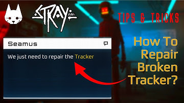 HOW TO REPAIR THE TRACKER IN THE SLUMS PART 2? | STRAY GAME TIPS AND TRICKS | GAMERS DIGEST