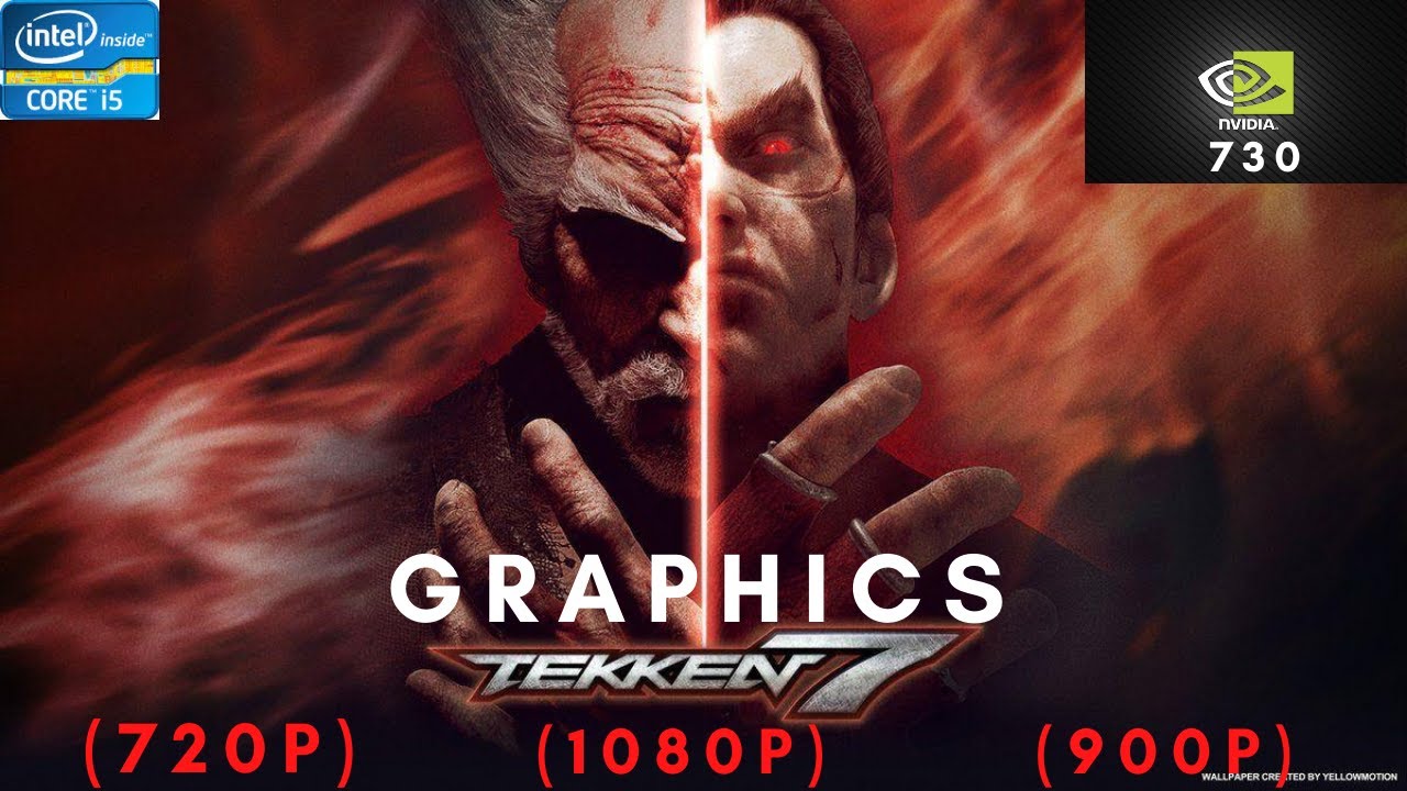 Tekken 7 test on | Core i5 3470 | [Nvidia 730 | Graphics (1080p)(900p)(720p)]