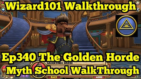 Wizard101 Myth Walkthrough ep340 The Golden Horde