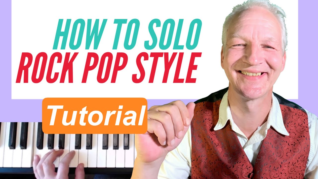 How To Play a Pop Rock Piano Solo