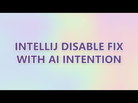 Intellij disable fix with AI intention (2 SOLUTIONS!!)