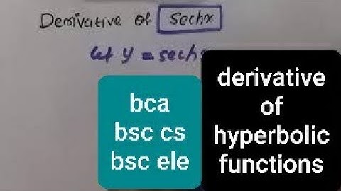 HYPERBOLIC FUNCTIONS  ...Derivative of SECHX. For Bsc ,Bca students