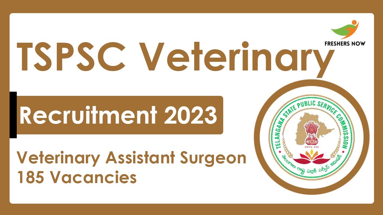 TSPSC Veterinary Recruitment 2023 | Veterinary Assistant Surgeon | Required Skills, How to Apply