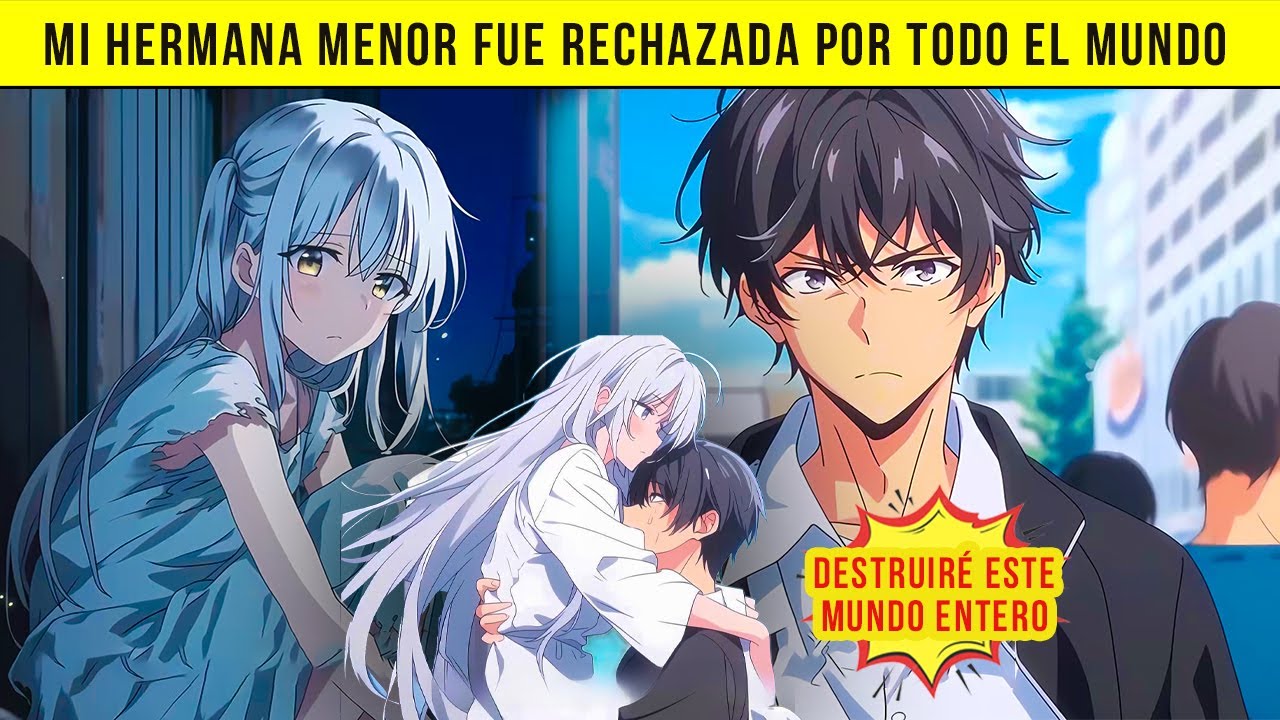 Mi Hermana Menor Fue Rechazada Por Todo El Mundo, Decidí Destruir El Mundo Por Mi Hermana De Sangre