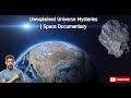 Unexplained Universe Mysteries  Space Documentary