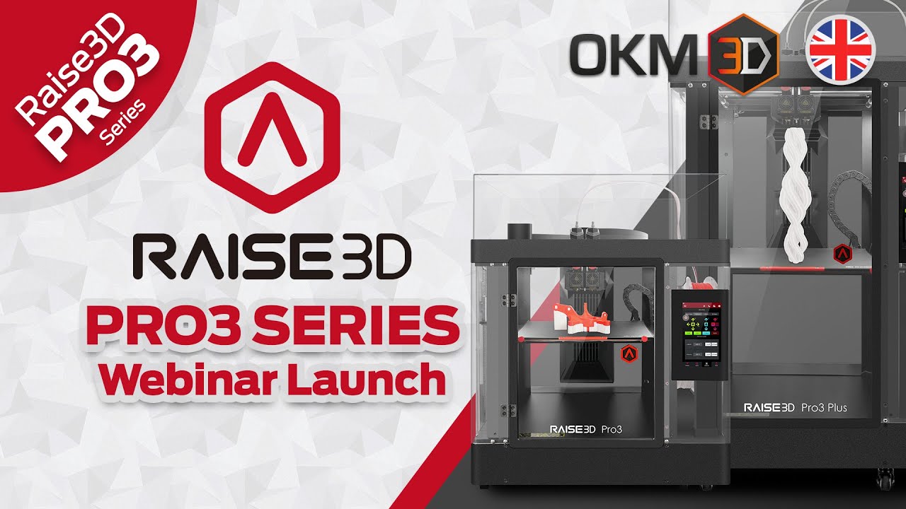 Webinar: Raise3D Pro3 Series Product Launch ENGLISH OKM3D - Pro3 and Pro2 comparison